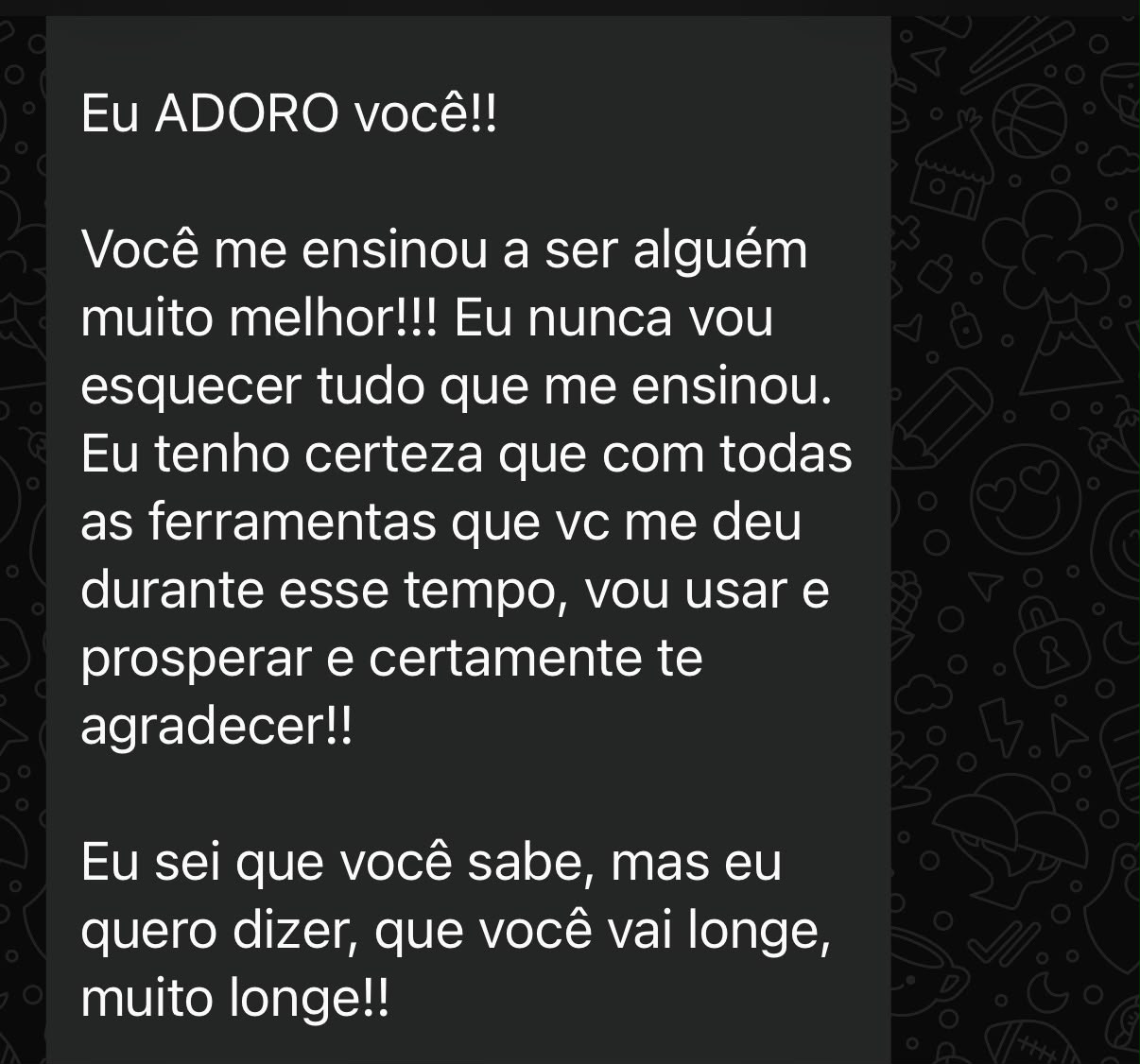 Depoimento de WhatsApp agradecendo por ensinar a ser alguém melhor